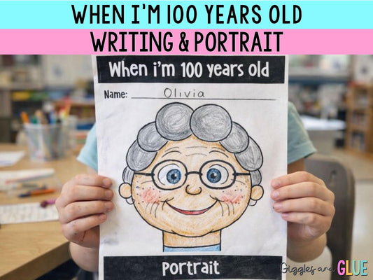 100 Days of School When i‘m 100 Years Old Portrait Drawing Writing Activity 1st Grade 100th Day of School Printable for Kids Bulletin Board