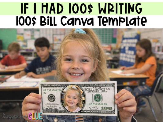 100 Days of School Bulletin Board 100th Day of School If I Had 100 Dollars I would Buy Craft Writing 100 Dollar Bill Editable Canva Template